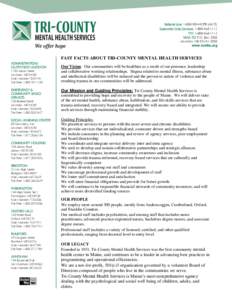 Referral Line: [removed]HOPE[removed]Statewide Crisis Services: [removed]TTY: [removed]MAIL TO: P.O. Box 2008 Lewiston, ME[removed]www.tcmhs.org