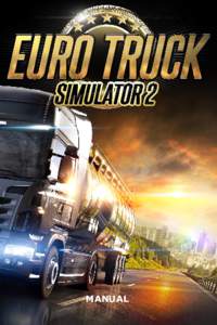 MANUAL  Welcome to Euro Truck Simulator 2 The Euro Truck Simulator 2 lets you experience the thrill of commanding the most powerful machines that cruise the motorways. You will start as an enthusiast trucker for hire a