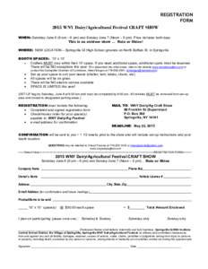 REGISTRATION FORM 2015 WNY Dairy/Agricultural Festival CRAFT SHOW WHEN: Saturday June 6 (9 am – 6 pm) and Sunday June 7 (Noon – 5 pm). Price includes both days. This is an outdoor show … Rain or Shine! WHERE: NEW L