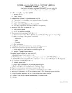 SAMPLE AGENDA FOR ANNUAL TOWNSHIP MEETING TUESDAY, MARCH ____, 20____. Time, place and notice of annual meeting are set forth in §Registration and Residence Requirements are set forth in sectionCall to