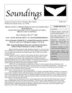 Soundings American Cetacean Society- Monterey Bay Chapter PO Box H E, Pacific Grove, CAMONTHLY MEETING AT HOPKINS MARINE STATION, LECTURE HALL BOAT WORKS BUILDING (ACROSS FROM THE AMERICAN TIN CANNERY OUTLET STORE