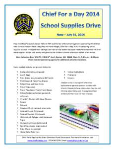 Help the WSCJTC recruit classes 703 and 704 and the law enforcement agencies sponsoring 34 children with chronic illnesses have a day they will never forget, Chief For a Day 2014, by collecting school supplies so each ch