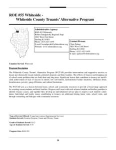 ROE #55 Whiteside Whiteside County Truants’ Alternative Program Administrative Agency: ROE #55 Whiteside Robert Sondgeroth, Regional Supt[removed]West 23rd Street Sterling IL 61081