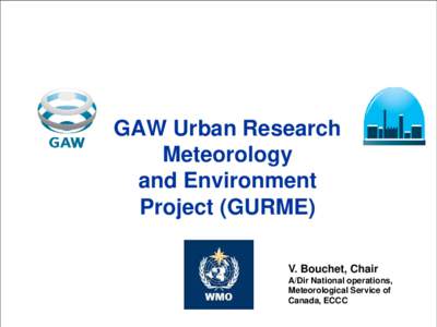 GAW Urban Research Meteorology and Environment Project (GURME) V. Bouchet, Chair Page 1 – July-26-16