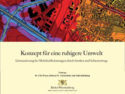 Vortrag: Dr. Udo Weese, Referat 53 - Lärmschutz und Luftreinhaltung MINISTERIUM FÜR VERKEHR UND INFRASTRUKTUR  Workshop Lärmaktionsplanung