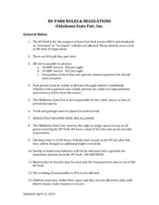    RV	
  PARK	
  RULES	
  &	
  REGULATIONS	
   Oklahoma	
  State	
  Fair,	
  Inc.	
    General	
  Rules:	
  