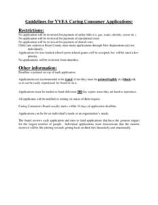 Guidelines for YVEA Caring Consumer Applications: Restrictions: No application will be reviewed for payment of utility bills (i.e. gas, water, electric, sewer etc.) No application will be reviewed for payment of operatio