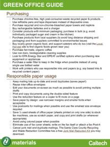 GREEN OFFICE GUIDE Purchasing ѦѦ Purchase chlorine-free, high post-consumer-waste recycled paper & products ѦѦ Use refillable pens and tape dispensers instead of disposable ones ѦѦ Purchase recycled and non-chlorin