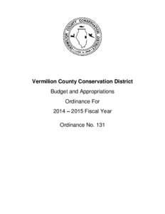 Vermilion County Conservation District Budget and Appropriations Ordinance For 2014 – 2015 Fiscal Year Ordinance No. 131