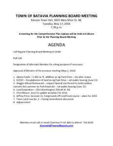 TOWN OF BATAVIA PLANNING BOARD MEETING Batavia Town Hall, 3833 West Main St. Rd. Tuesday, May 17, 2016 7:30 p.m.  A meeting for the Comprehensive Plan Update will be held at 6:00 pm