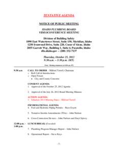 TENTATIVE AGENDA NOTICE OF PUBLIC MEETING IDAHO PLUMBING BOARD VIDEOCONFERENCE MEETING Division of Building Safety 1090 East Watertower Street, Suite 150, Meridian, Idaho