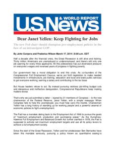 Dear Janet Yellen: Keep Fighting for Jobs The new Fed chair should champion pro-employment policies in the face of an intransigent GOP. By John Conyers and Frederica Wilson March 17, 2014 | 8:00 a.m. EDT Half a decade af