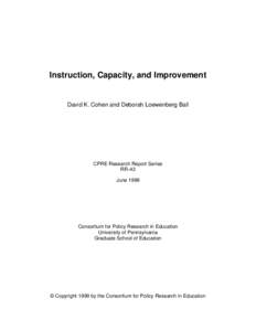 Instruction, Capacity, and Improvement  David K. Cohen and Deborah Loewenberg Ball CPRE Research Report Series RR-43