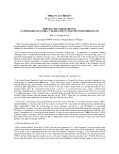 OREGON LAW REVIEW Spring 1999 – Volume 78, Number 1 (Cite as: 78 Or. L. Rev[removed]PIERCING THE CORPORATE VEIL: A COMPARISON OF CONTRACT VERSUS TORT CLAIMANTS UNDER OREGON LAW