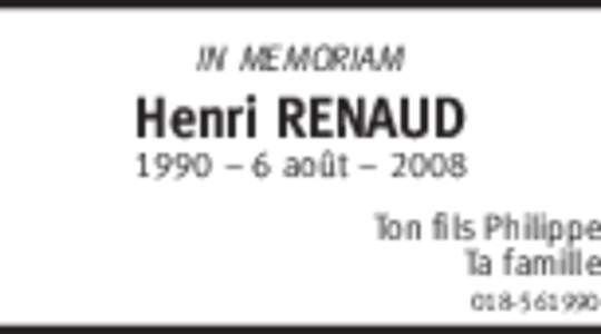 IN MEMORIAM  Henri RENAUD 1990 – 6 août – 2008  Ton fils Philippe