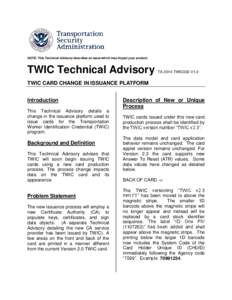 NOTE: This Technical Advisory describes an issue which may impact your product.  TWIC Technical Advisory TA-2014-TWIC002-V1.0