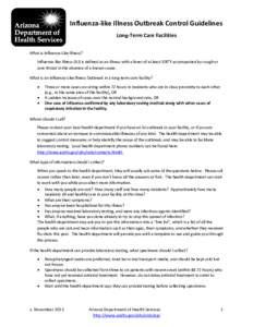 Influenza-like Illness Outbreak Control Guidelines Long-Term Care Facilities What is Influenza-Like Illness? Influenza-like illness (ILI) is defined as an illness with a fever of at least 100°F accompanied by cough or s