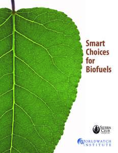 Smart Choices for Biofuels  This report is a joint project of the Worldwatch Institute and the Sierra Club.