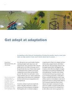 6  Get adept at adaptation As daunting as the risks and uncertainties of destructive weather may be, some basic tools can help countries make smart choices about how to prepare.