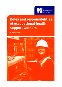 Roles and responsibilities of occupational health support workers RCN guidance  Royal College of Nursing (RCN) guidance was developed following a stakeholder workshop convened