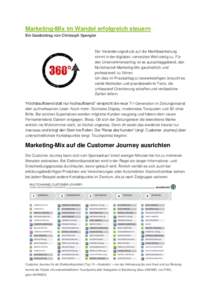 Marketing-Mix im Wandel erfolgreich steuern Ein Gastbeitrag von Christoph Spengler Der Veränderungsdruck auf die Marktbearbeitung nimmt in der digitalen, vernetzten Welt stetig zu. Für den Unternehmenserfolg ist es aus