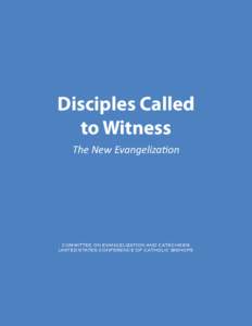 Disciples Called to Witness The New Evangelization Committee on Evangelization and Catechesis United states conference of catholic bishops