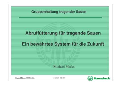 Gruppenhaltung tragender Sauen  Abruffütterung für tragende Sauen