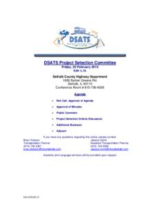 DSATS Project Selection Committee Friday, 20 February:00 A.M. DeKalb County Highway Department 1826 Barber Greene Rd. DeKalb, IL 60115