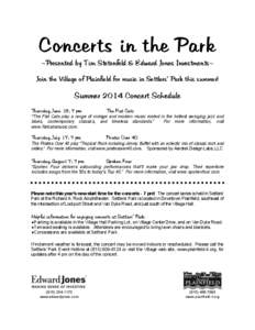 Concerts in the Park ~Presented by Tim Stetenfeld & Edward Jones Investments~ Join the Village of Plainfield for music in Settlers’ Park this summer! Summer 2014 Concert Schedule Thursday, June 19; 7 pm