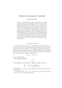 PERIODS OF ALGEBRAIC VARIETIES OLIVIER DEBARRE Abstract. The periods of a compact complex algebraic manifold X are the integrals of its holomorphic 1-forms over paths. These integrals are in general not well-defined, but