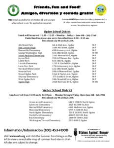 Friends, Fun and Food! Amigos, diversión y comida gratis! FREE meals available for all children 18 and younger when school is out. No application required.  Comidas GRATIS para todos los niños y jóvenes de 1 a