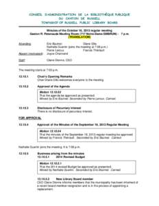 CONSEIL D’ADMINISTRATION DE LA BIBLIOTHÈQUE PUBLIQUE DU CANTON DE RUSSELL TOWNSHIP OF RUSSELL PUBLIC LIBRARY BOARD Minutes of the October 16, 2013 regular meeting Gaston R. Patenaude Meeting Room (717 Notre-Dame EMBRU