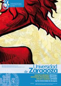 Published by Vice-Rector for International relations. Year 2010 http://wzar.unizar.es/servicios/ (Spanish) http://wzar.unizar.es/servicios/ingles/prese.htm (English)