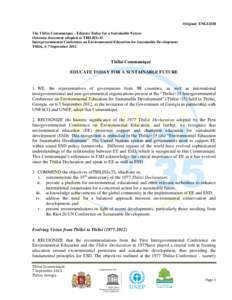 Original: ENGLISH The Tbilisi Communiqué – Educate Today for a Sustainable Future Outcome document adopted at TBILISI+35 Intergovernmental Conference on Environmental Education for Sustainable Development Tbilisi, 6-7