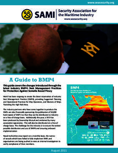 www.seasecurity.org  A Guide to BMP4 This guide covers the changes introduced through the latest industry BMP4: Best Management Practices for Protection Against Somalia Based Piracy