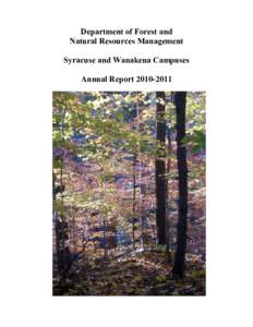 Department of Forest and Natural Resources Management Syracuse and Wanakena Campuses Annual Report[removed]  Cover Photo taken by David Newman at Heiberg Forest, October 2010 