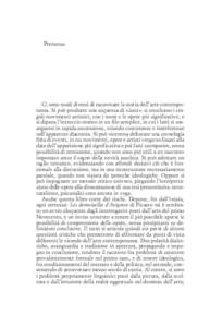 Premessa  Ci sono modi diversi di raccontare la storia dell’arte contemporanea. Si può produrre una sequenza di «ismi»: si enucleano i singoli movimenti artistici, con i nomi e le opere piú significative, e si dipa