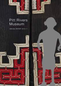 Pitt Rivers Museum ANNUAL REPORT 2010–11 Front cover Two objects from Made for Trade, the Museum’s new special exhibition, which opened on