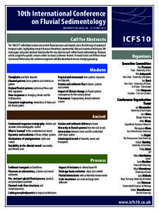 10th International Conference on Fluvial Sedimentology UNIVERSITY OF LEEDS, UKJULY 2013 Call for Abstracts The 10th ICFS will debate modern and ancient uvial processes and deposits across the full range of spatia