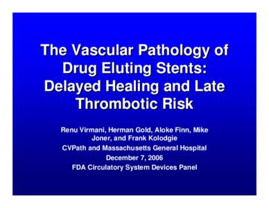 The Vascular Pathology of Drug Eluting Stents: Delayed Healing and Late Thrombotic Risk