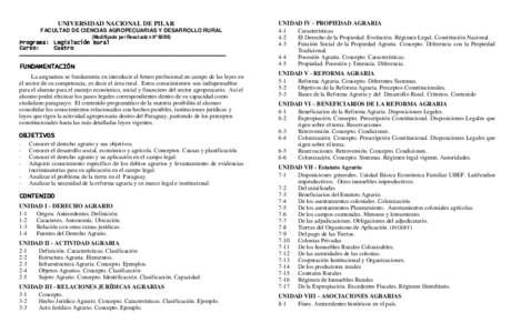 UNIVERSIDAD NACIONAL DE PILAR FACULTAD DE CIENCIAS AGROPECUARIAS Y DESARROLLO RURAL (Modificado por Resolución Nº Programa: Legislación Rural Curso: Cuatro