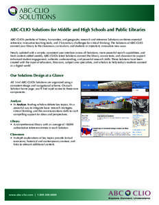 ABC-CLIO Solutions for Middle and High Schools and Public Libraries ABC-CLIO’s portfolio of history, humanities, and geography research and reference Solutions combines essential reference, innovative teaching tools, a