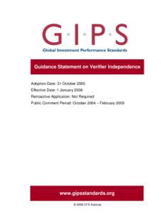 Guidance Statement on Verifier Independence  Adoption Date: 31 October 2005 Effective Date: 1 January 2006 Retroactive Application: Not Required Public Comment Period: October 2004 – February 2005