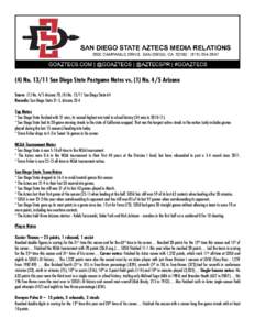 (4) No[removed]San Diego State Postgame Notes vs. (1) No. 4/5 Arizona Score: (1) No. 4/5 Arizona 70, (4) No[removed]San Diego State 64 Records: San Diego State 31-5, Arizona 33-4 Top Notes * San Diego State finished with 3