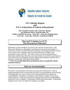 CLC Atlantic Region and P.E.I. Federation of Labour Educational The Loyalist Country Inn Lakeview Resort 195 Harbour Drive, Summerside, PE Friday, October 24, 2014 – 8:30 am – 9:00 am: Registration