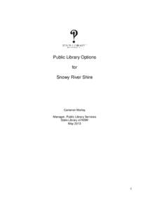 Public Library Options for Snowy River Shire Cameron Morley Manager, Public Library Services