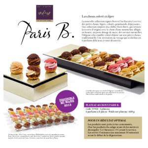 Paris B.  Les choux colorés et légers La nouvelle collection signée Bridor Une Recette Lenôtre : des petits choux, légers, colorés, gourmands, dépaysants… Une collection inspirée du célèbre Paris Brest, qui 