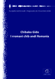 Europaki Karta anda-l Regionale vai Minoritare chiba  Chibako Gido I rromani chib andi Romania  I Europaki Karta anda-l Regionale vai Minoritare Chibă, si ak tratato katau Konsilio Europako. Voi