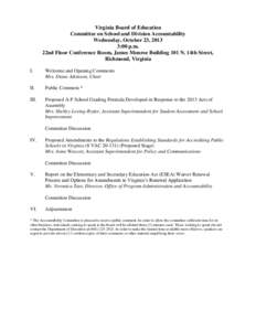 Virginia Board of Education Committee on School and Division Accountability Wednesday, October 23, 2013 3:00 p.m. 22nd Floor Conference Room, James Monroe Building 101 N. 14th Street, Richmond, Virginia