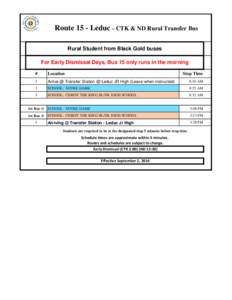 Route 15 - Leduc - CTK & ND Rural Transfer Bus Rural Student from Black Gold buses For Early Dismissal Days, Bus 15 only runs in the morning #  Location